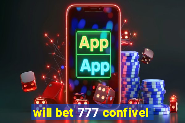 will bet 777 confivel